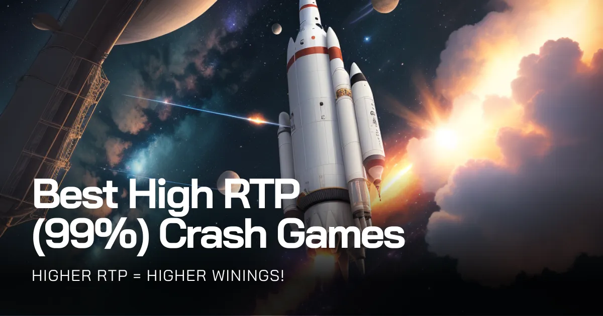 Highest Return-To-Player Crash Games (99% RTP & More)