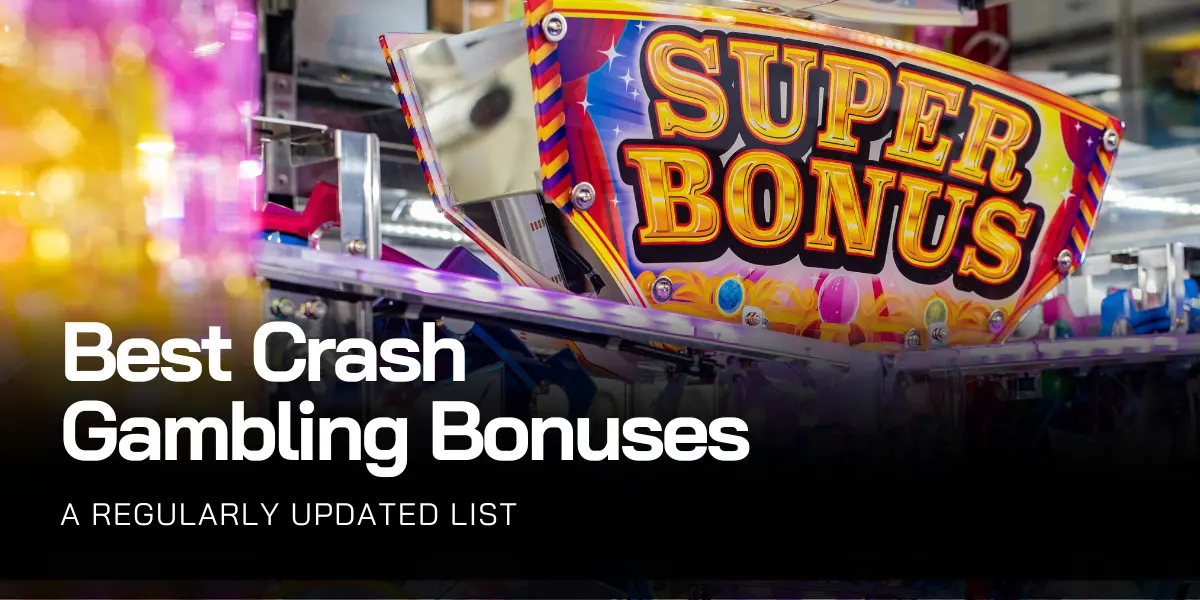 Best Crash Gambling Bonuses – Updated for February 2024